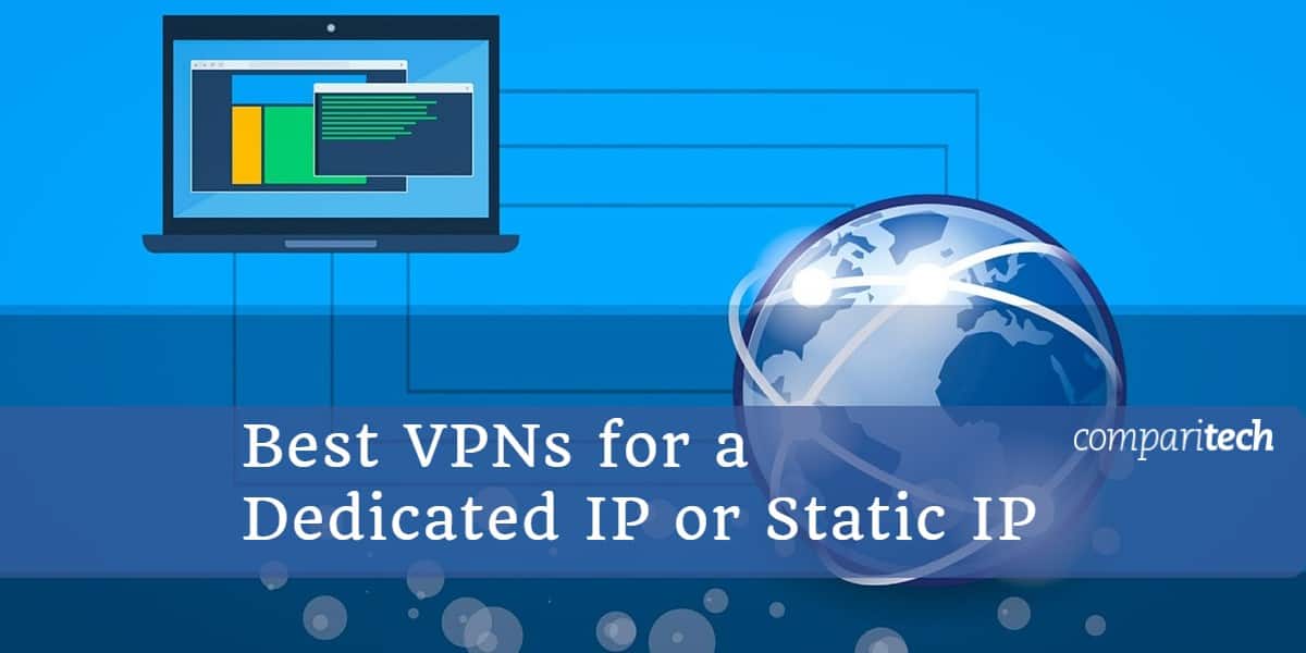 VPN tốt nhất cho IP chuyên dụng hoặc IP tĩnh (1)