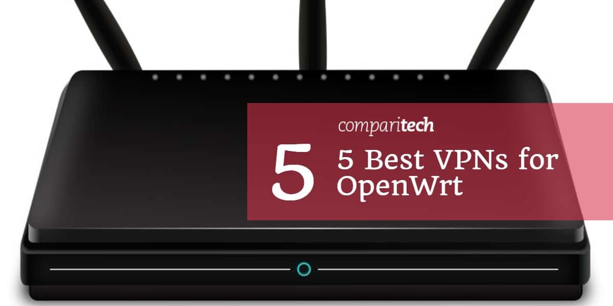 5 VPN tốt nhất cho openwrt