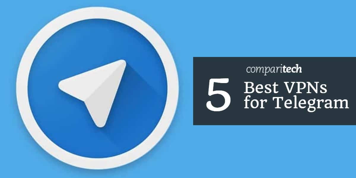 5 VPN tốt nhất cho Telegram