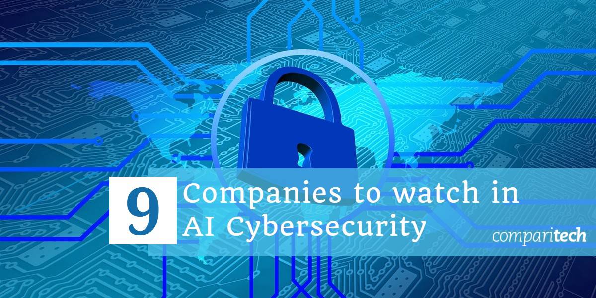 9 công ty để theo dõi trong an ninh mạng AI