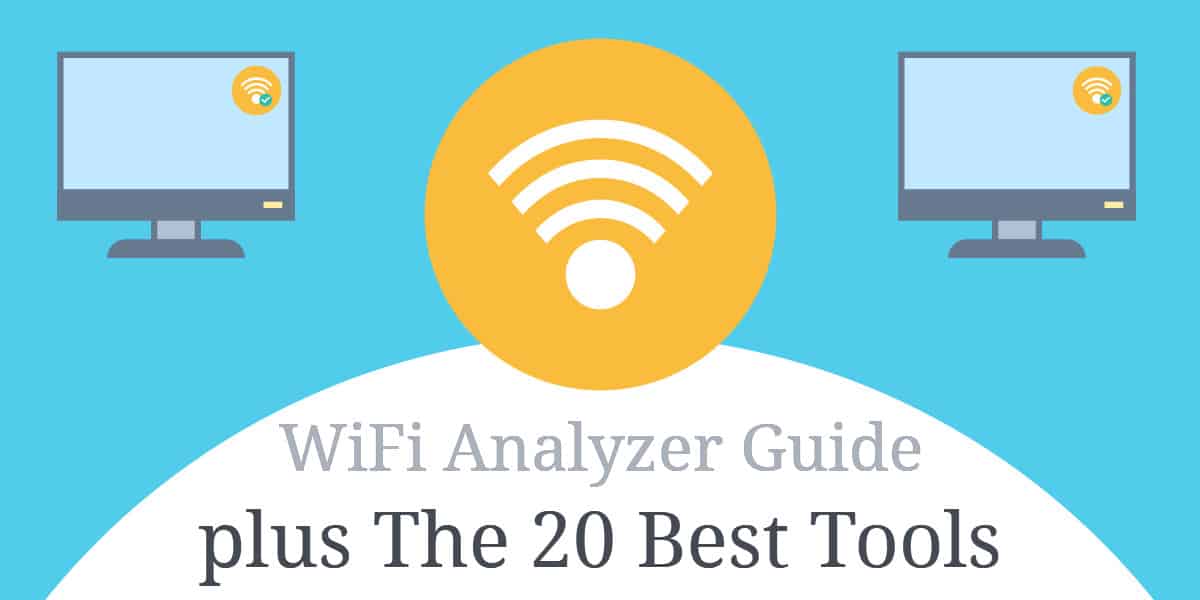 Hướng dẫn phân tích WiFi dứt khoát - Bao gồm 20 công cụ tốt nhất (miễn phí & trả phí)
