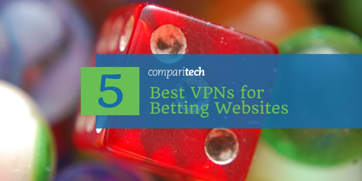 5 VPN tốt nhất để đặt cược trang web (1)