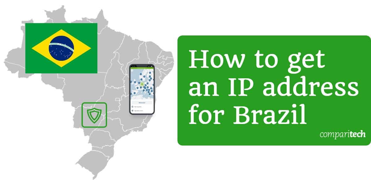 Cách nhận địa chỉ IP cho Brazil