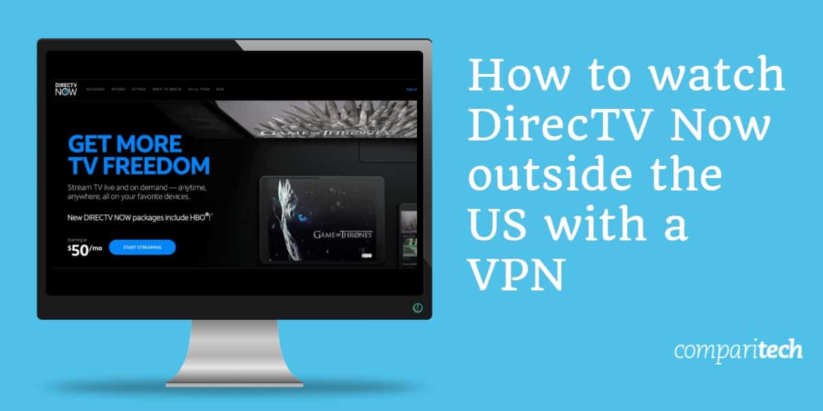 Cách xem DirecTV Bây giờ bên ngoài Hoa Kỳ bằng VPN