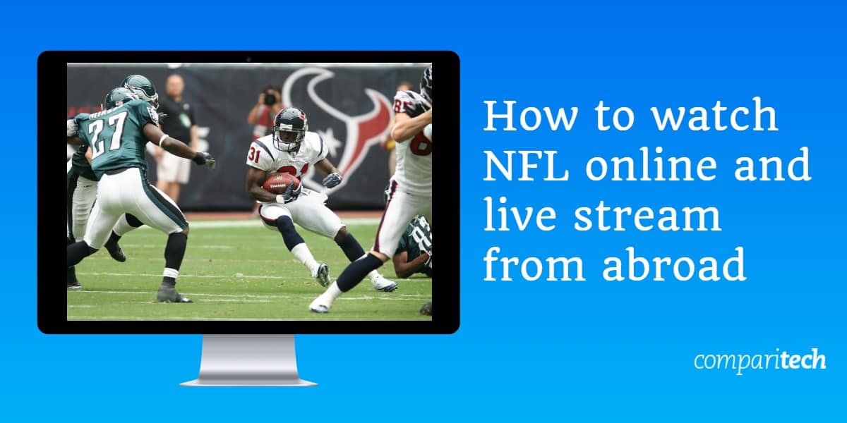 Cách xem NFL Online và Live Stream từ nước ngoài (1)