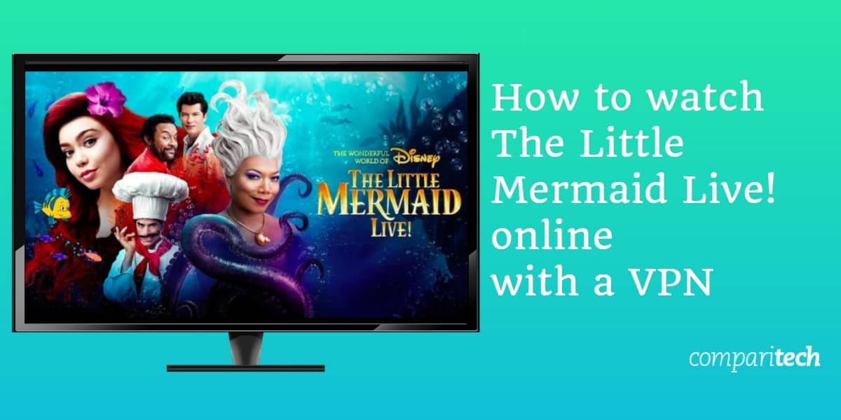 Paano manood ng The Little Mermaid Live! online sa isang VPN
