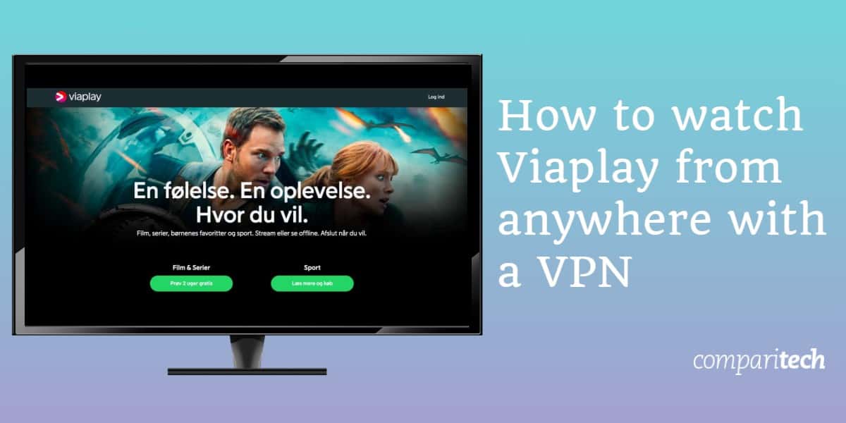 Cách xem Viaplay từ mọi nơi với VPN