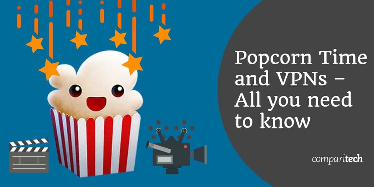 Popcorn Time và VPN - Tất cả những gì bạn cần biết (2)