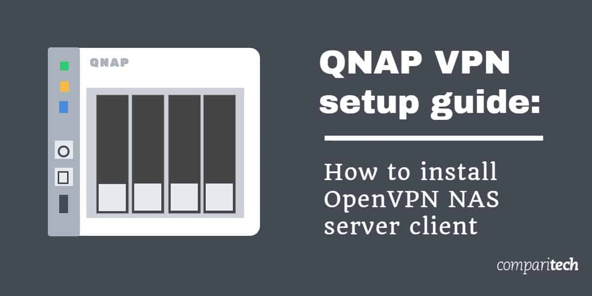 Hướng dẫn thiết lập QNAP VPN - Cách cài đặt máy khách NAS OpenVPN