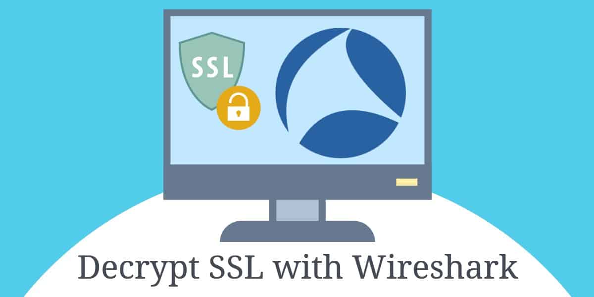 Giải mã SSL bằng Wireshark