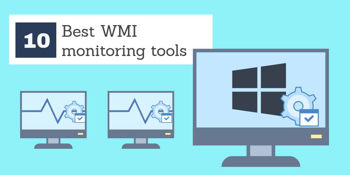 Pinakamahusay na Windows Management Instrumentation (WMI) na mga tool sa pagsubaybay