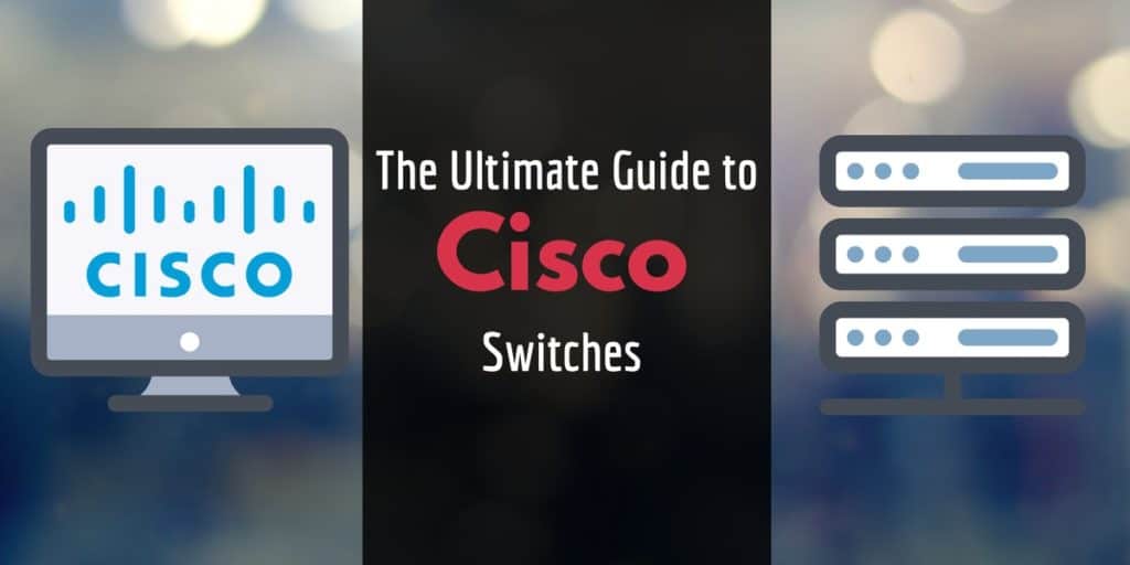 Кінцевий посібник з комутаторів Cisco