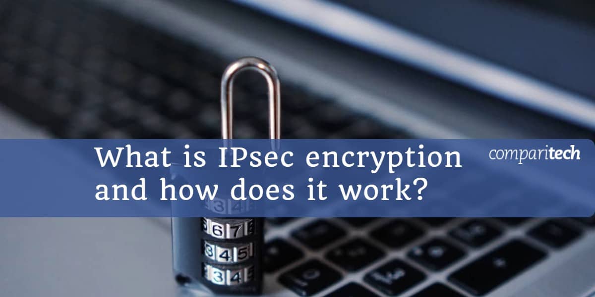 Що таке шифрування IPsec і як це працює_